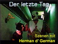 Herman in "Der letzte Tag"