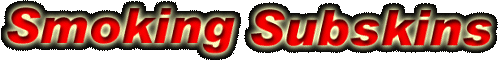 SMOKING SUBSKINS